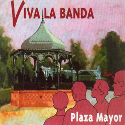 Viva la Banda. Plaza Mayor